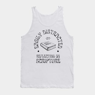 Easily Distracted By Reflecting On Scripture Christian Tank Top